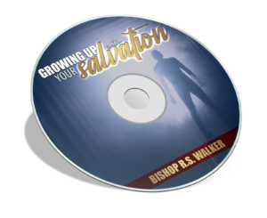 Growing Up Into Your Salvation