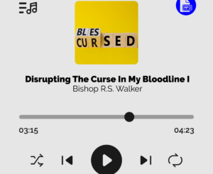 Disrupting The Curse In My Bloodline - Part I