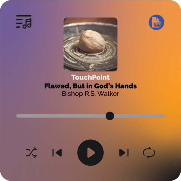 Flawed, But in God’s Hands (TouchPoint)